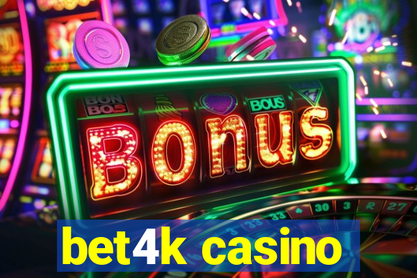 bet4k casino
